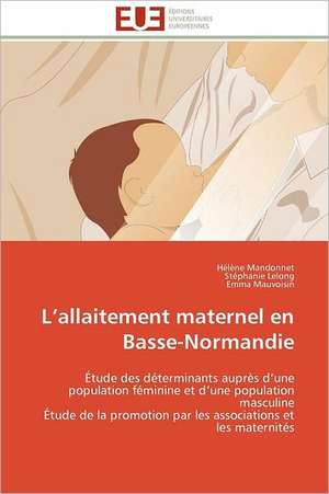 L Allaitement Maternel En Basse-Normandie: de L''Image Au Texte de Hélène Mandonnet