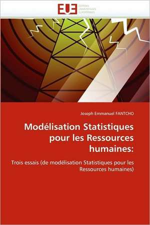 Modelisation Statistiques Pour Les Ressources Humaines: Bilan Et Perspectives de Joseph Emmanuel FANTCHO