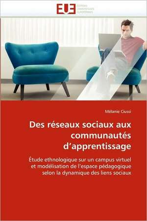 Des Reseaux Sociaux Aux Communautes D''Apprentissage: de L'Empire a la Republique (1850-1891) de Mélanie Ciussi