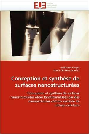 Conception Et Synthese de Surfaces Nanostructurees: Crise Japonaise Et Crise Des Dogmes II de Guillaume Forget