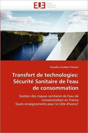 Transfert de technologies: Sécurité Sanitaire de l'eau de consommation de Kouadio Gualbert Fokouo