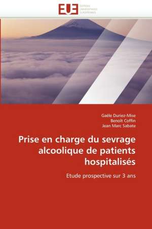 Prise En Charge Du Sevrage Alcoolique de Patients Hospitalises: Du Trauma Au Processus de Creation de Gaële Duriez-Mise