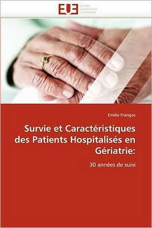 Survie et Caractéristiques des Patients Hospitalisés en Gériatrie de Emilia Frangos