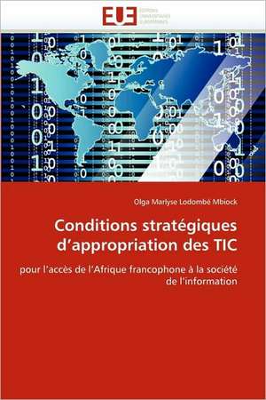 Conditions stratégiques d'appropriation des TIC de Olga Marlyse Lodombé Mbiock