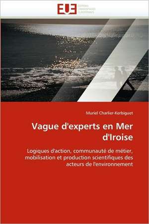 Vague d'experts en Mer d'Iroise de Muriel Charlier-Kerbiguet