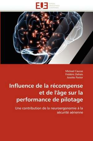 Influence de La Recompense Et de L''Age Sur La Performance de Pilotage: Etat Des Lieux Et Defis de Mickael Causse