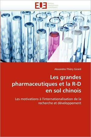 Les grandes pharmaceutiques et la R-D en sol chinois de Alexandre-Thiéry Girard