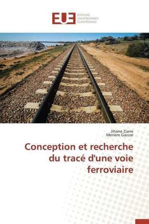 Conception Et Recherche Du Trace D'Une Voie Ferroviaire: Avantages Et Limites de Jihane Ziane