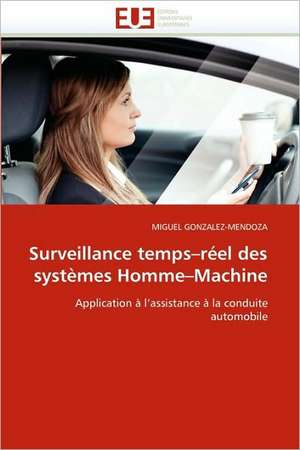 Surveillance Temps Reel Des Systemes Homme Machine: Avantages Et Limites de Miguel González Mendoza