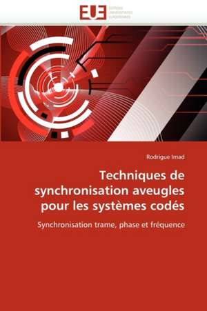 Techniques de synchronisation aveugles pour les systèmes codés de Rodrigue Imad