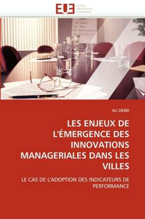 Les Enjeux de L''Emergence Des Innovations Manageriales Dans Les Villes de ALI DEBBI