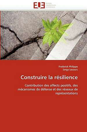 Construire la résilience de Frederick Philippe