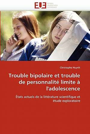 Trouble Bipolaire Et Trouble de Personnalite Limite A L'Adolescence: Auto-Financement de Soins de Sante, ''Social-Re'' de Christophe Huynh