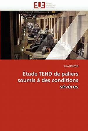 Étude TEHD de paliers soumis à des conditions sévères de Jean BOUYER