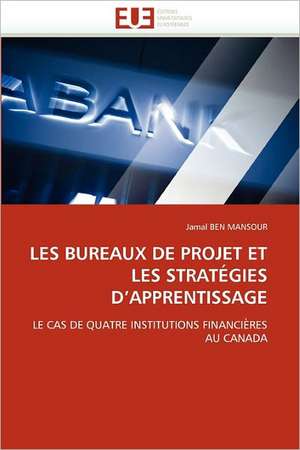 Les Bureaux de Projet Et Les Strategies D''Apprentissage de Jamal BEN MANSOUR