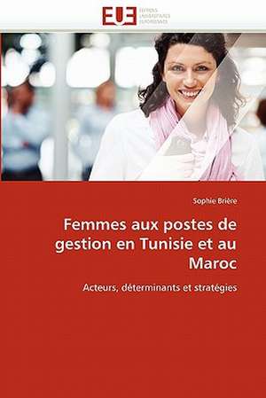 Femmes aux postes de gestion en Tunisie et au Maroc de Sophie Brière