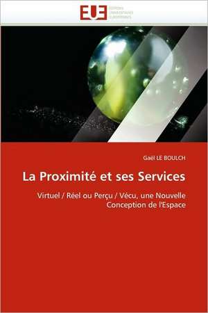 La Proximite Et Ses Services: Integration Economique, Instabilite Et Vulnerabilite Sociale de Gaël LE BOULCH