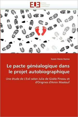 Le Pacte Genealogique Dans Le Projet Autobiographique: Integration Economique, Instabilite Et Vulnerabilite Sociale de Karen Marie Henne