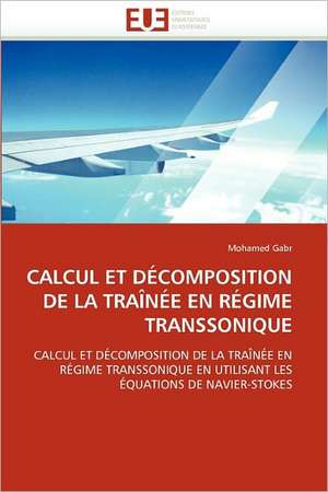 Calcul Et Decomposition de La Trainee En Regime Transsonique de Mohamed Gabr