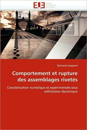 Comportement et rupture des assemblages rivetés de Bertrand Langrand