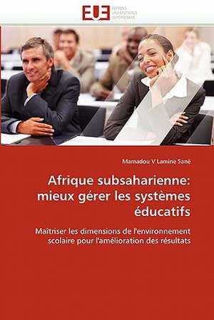 Afrique Subsaharienne: Mieux Gerer Les Systemes Educatifs de Mamadou V Lamine Sané