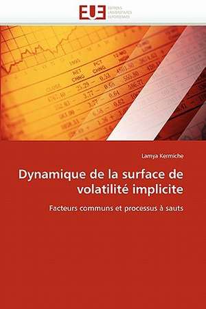 Dynamique de La Surface de Volatilite Implicite: Mieux Gerer Les Systemes Educatifs de Lamya Kermiche