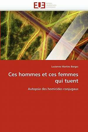 Ces hommes et ces femmes qui tuent de Lucienne Martins Borges