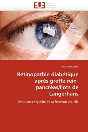 Rétinopathie diabétique après greffe rein-pancréas/îlots de Langerhans de Hana Abou Zeid