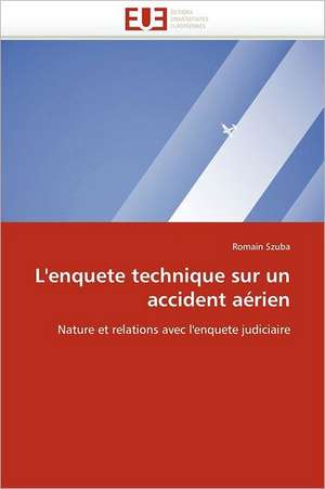 L''enquete technique sur un accident aérien de Romain Szuba