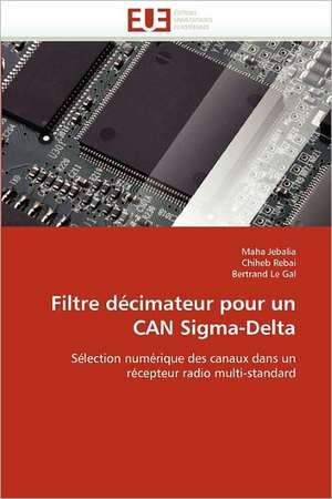 Filtre Decimateur Pour Un Can SIGMA-Delta: Independance Ou Correspondance de Maha Jebalia