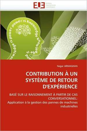 Contribution a Un Systeme de Retour D'Experience de Negar ARMAGHAN