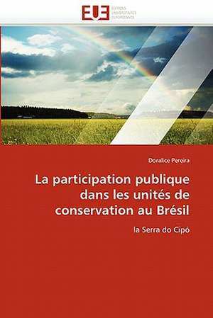 La participation publique dans les unités de conservation au Brésil de Doralice Pereira