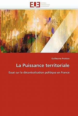 La Puissance territoriale de Guillaume Protière