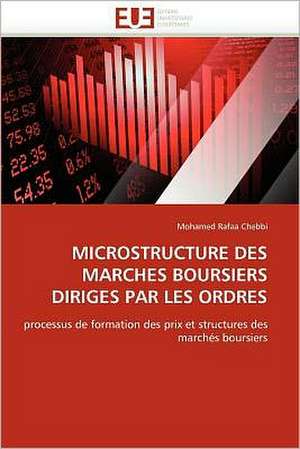 Microstructure Des Marches Boursiers Diriges Par Les Ordres de Mohamed Rafaa Chebbi