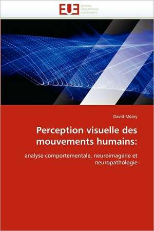 Perception visuelle des mouvements humains de David Méary