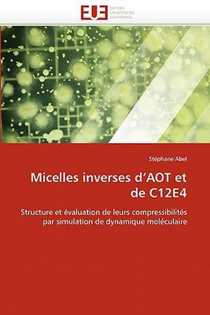 Micelles inverses d'AOT et de C12E4 de Stéphane Abel