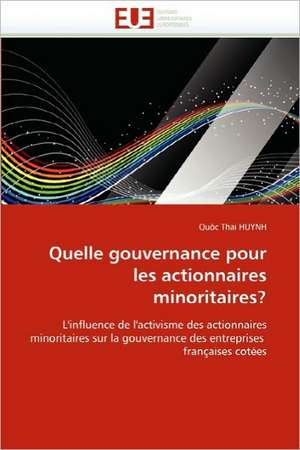 Quelle Gouvernance Pour Les Actionnaires Minoritaires?: Une Mise En Jeu Des Mots de L''Ordre Social de Quôc Thai HUYNH