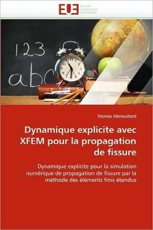 Dynamique explicite avec XFEM pour la propagation de fissure de Thomas Menouillard