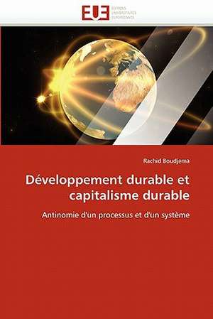 Développement durable et capitalisme durable de Rachid Boudjema