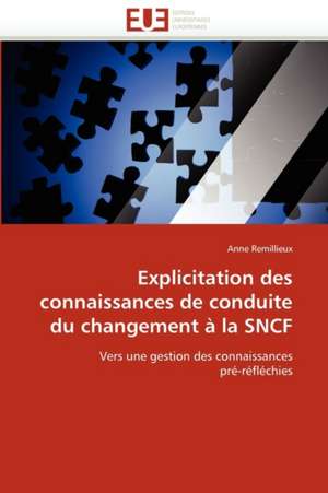 Explicitation des connaissances de conduite du changement à la SNCF de Anne Remillieux