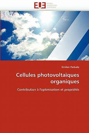 Cellules photovoltaïques organiques de Emilien Parbaile