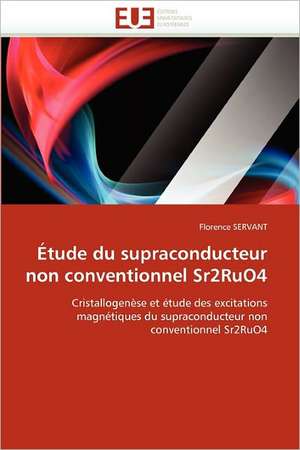 Étude du supraconducteur non conventionnel Sr2RuO4 de Florence Servant