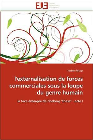 l'externalisation de forces commerciales sous la loupe du genre humain de karine foltzer