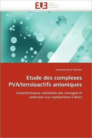 Etude des complexes PVA/tensioactifs anioniques de Leonard-Ionut Atanase