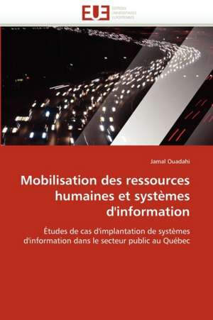 Mobilisation des ressources humaines et systèmes d'information de Jamal Ouadahi