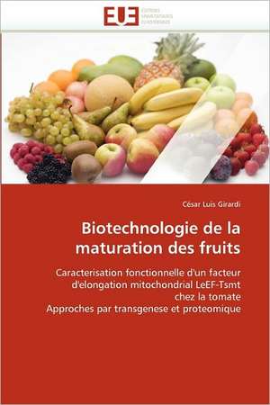 Biotechnologie de la maturation des fruits de César Luis Girardi