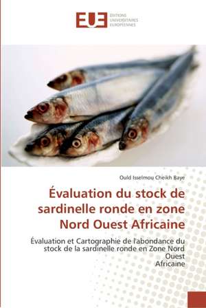 Évaluation du stock de sardinelle ronde en zone Nord Ouest Africaine de Ould Isselmou Cheikh Baye