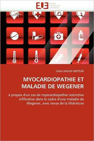 Myocardiopathie Et Maladie de Wegener de Cédra DAOUD METZLER