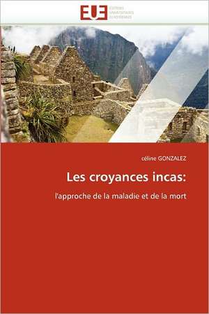 Les croyances incas de céline GONZALEZ