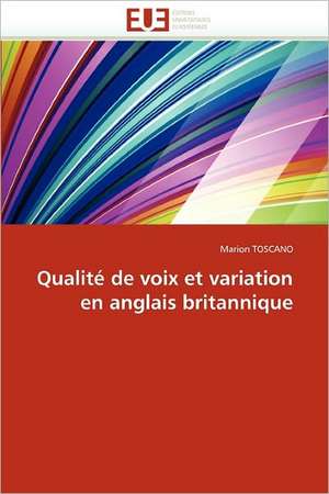 Qualité de voix et variation en anglais britannique de Marion Toscano